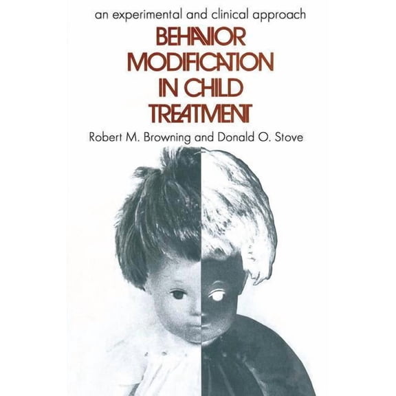 Behavior Modification in Child Treatment: An Experimental and Clinical Approach, (Hardcover)