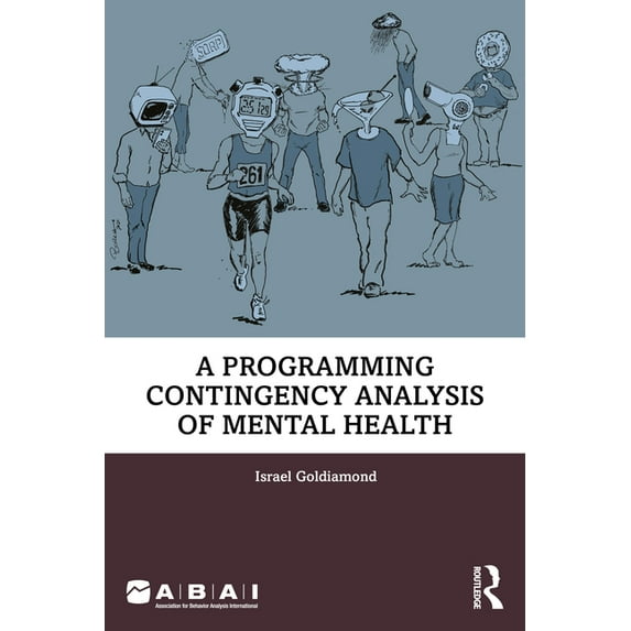Behavior Science A Programing Contingency Analysis of Mental Health, (Paperback)