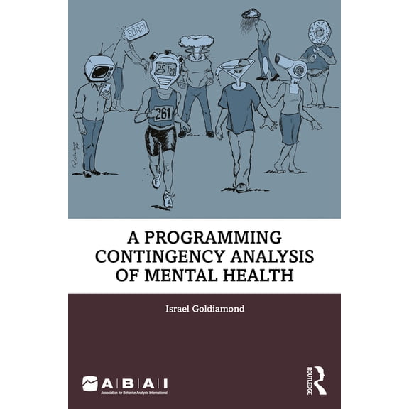 Behavior Science A Programing Contingency Analysis of Mental Health, (Paperback)