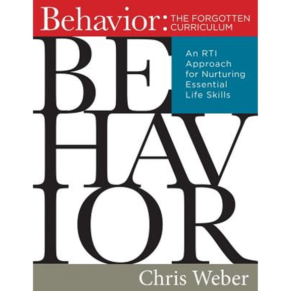 Pre-Owned Behavior: The Forgotten Curriculum: An Rti Approach for Nurturing Essential Life Skills (Transform Your Differentiated Instruction, Assessment, and Behavior-Management Strategies) (Paperback)
