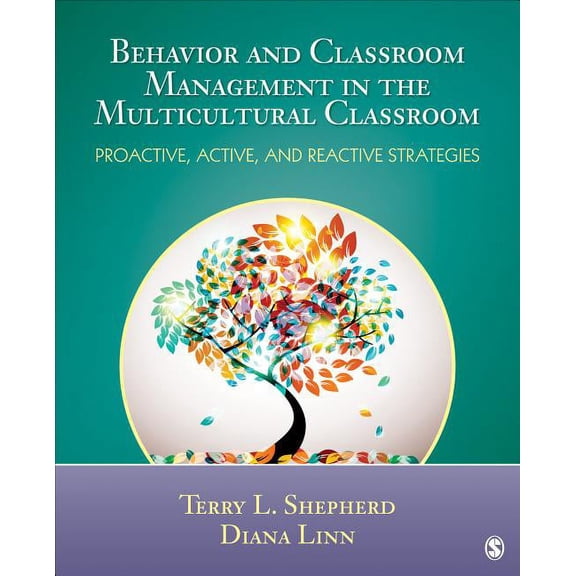 Behavior and Classroom Management in the Multicultural Classroom: Proactive, Active, and Reactive Strategies, (Paperback)