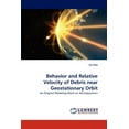 thumbnail image 1 of Behavior and Relative Velocity of Debris Near Geostationary Orbit (Paperback), 1 of 1