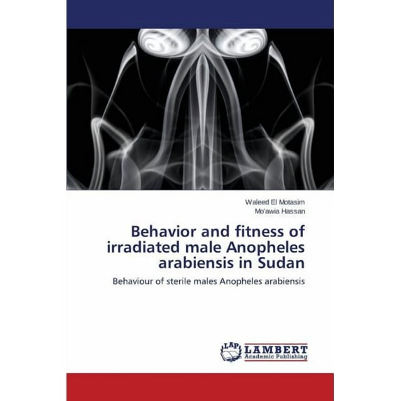 Behavior and Fitness of Irradiated Male Anopheles Arabiensis in Sudan