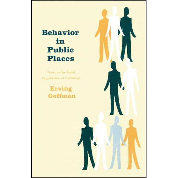 Pre-Owned Behavior in Public Places : Notes on the Social Organization of Gatherings (Paperback)