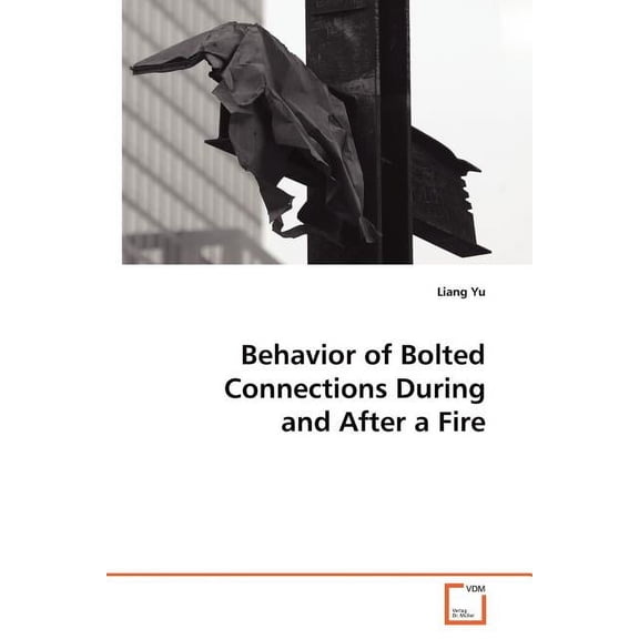 Behavior of Bolted Connections During and After a Fire (Paperback)