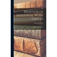 thumbnail image 1 of Behavior of Industrial Work Groups: Prediction and Control, (Hardcover), 1 of 1