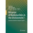 thumbnail image 1 of Behavior of Radionuclides in the Environment I: Function of Particles in Aquatic System, (Hardcover), 1 of 1