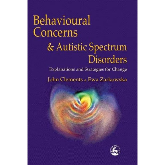 Pre-Owned Behavioral Concerns and Autistic Spectrum Disorders: Explanations and Strategies for Change (Paperback) 1853027421 9781853027420