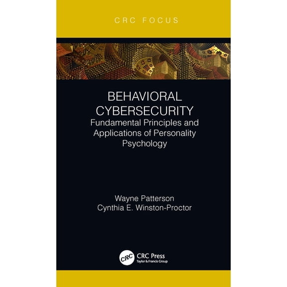Behavioral Cybersecurity: Fundamental Principles and Applications of Personality Psychology, (Hardcover)
