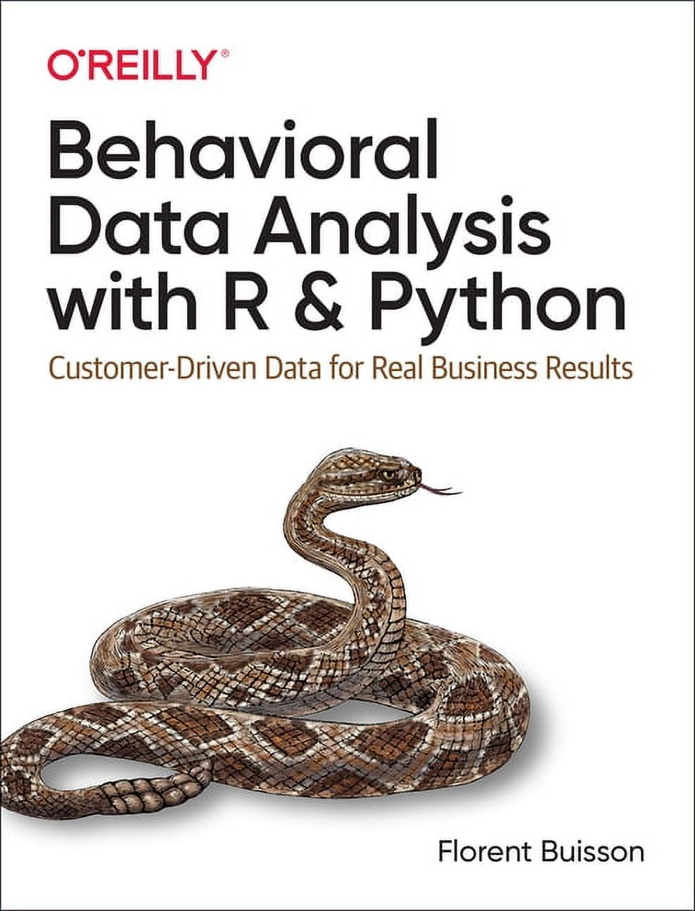 Behavioral Data Analysis with R and Python: Customer-Driven Data for ...