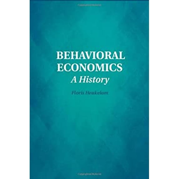 Pre-Owned Behavioral Economics : A History 9781107039346 /