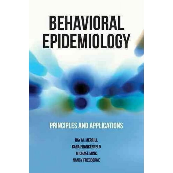 Behavioral Epidemiology: Principles and Applications (Paperback)