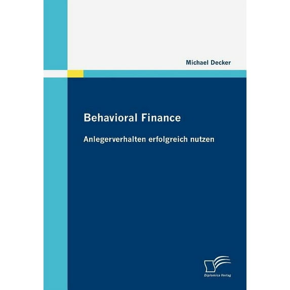 Behavioral Finance : Anlegerverhalten erfolgreich nutzen (Paperback)