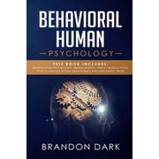 Behavioral Human Psychology This Book Includes Manipulation Psychology, Mental Models, Mental Models Tools, How to Analyze People, Empath Skills and Narcissistic Abuse Paperback
