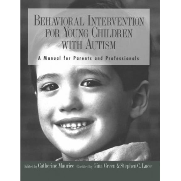 Pre-Owned Behavioral Intervention for Young Children With Autism: A Manual for Parents and Professionals, 9780890796832, 0890796831, Paperback, 1 edition