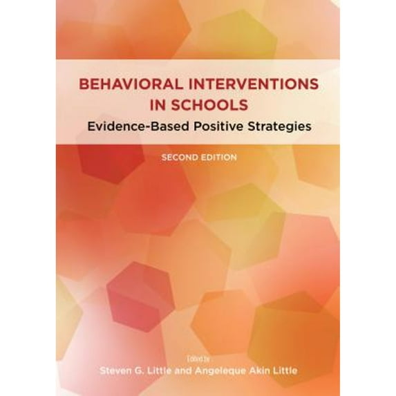 Pre-Owned Behavioral Interventions in Schools: Evidence-Based Positive Strategies (Hardcover) 1433830140 9781433830143