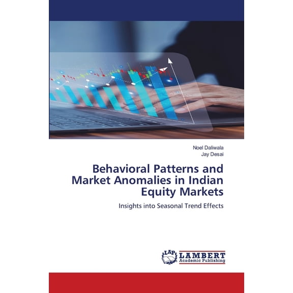 Behavioral Patterns and Market Anomalies in Indian Equity Markets, (Paperback)