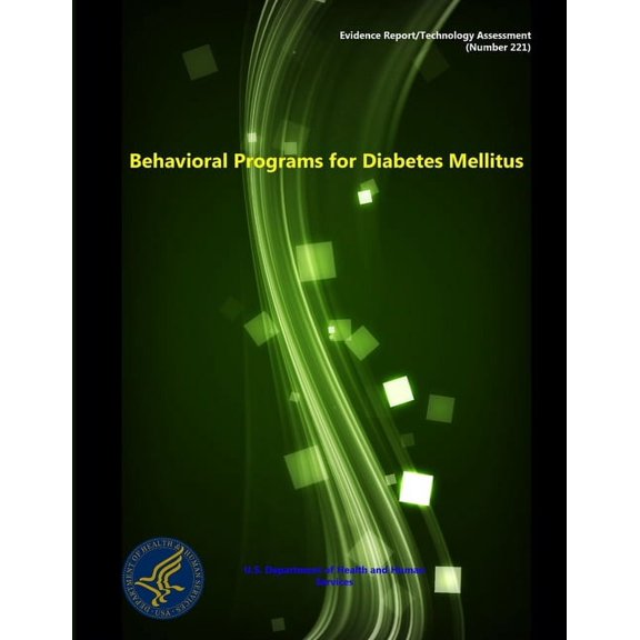 Behavioral Programs for Diabetes Mellitus - Evidence Report/Technology Assessment (Number 221) (Paperback)