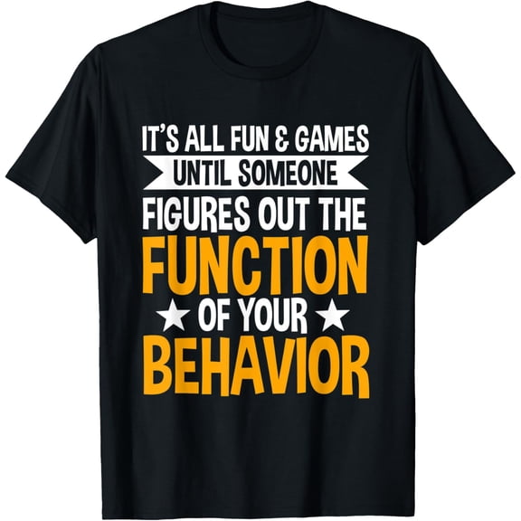 Behavioral Therapist Fun And Games RBT Analyst Behavior Tech T-Shirt