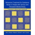 thumbnail image 1 of Pre-Owned Behavioral Treatment for Substance Abuse in People with Serious and Persistent Mental Illness: A (Paperback) by Alan S Bellack, Melanie E Bennett, Jean S Gearon, 1 of 1