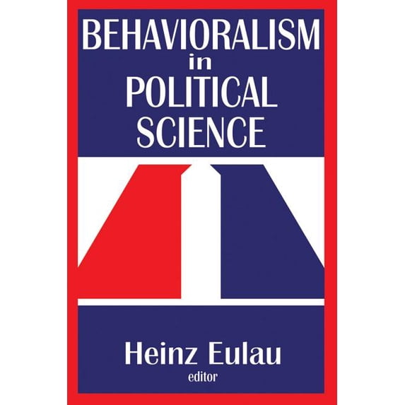 Behavioralism in Political Science, (Paperback)