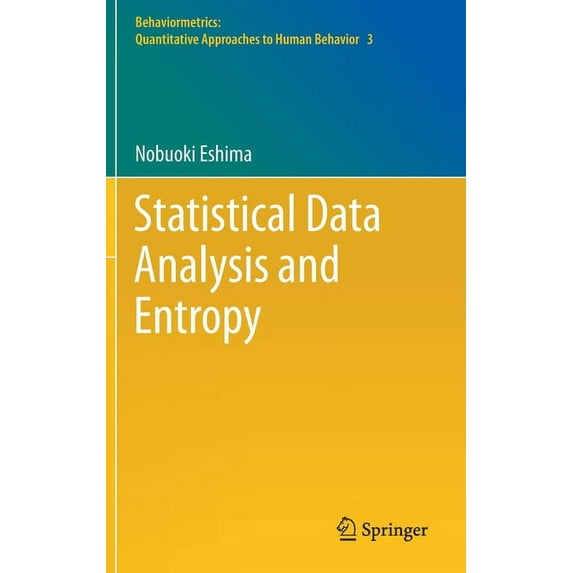 Behaviormetrics: Quantitative Approaches Statistical Data Analysis and Entropy, Book 3, (Hardcover)