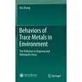 thumbnail image 1 of Behaviors of Trace Metals in Environment: The Pollution in Regional and Metropolis Areas, (Hardcover), 1 of 1