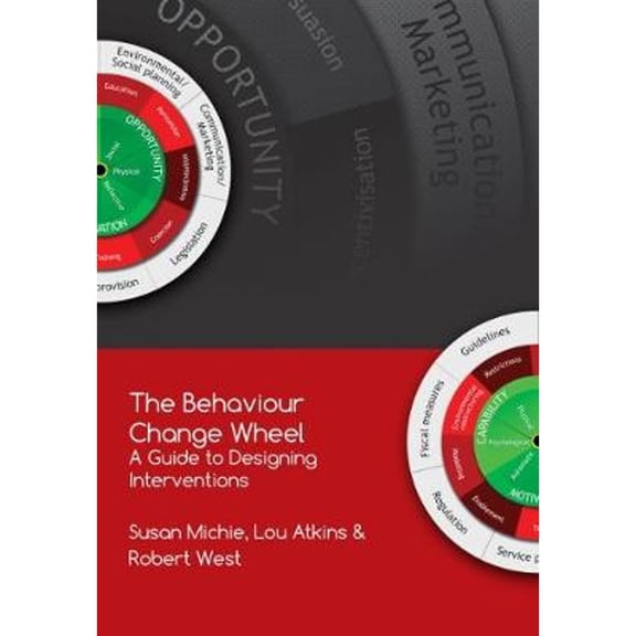 Pre-Owned The Behaviour Change Wheel: A Guide To Designing Interventions (Paperback) 1912141000 9781912141005