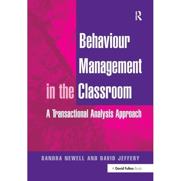 Behaviour Management in the Classroom: A Transactional Analysis Approach, (Hardcover)
