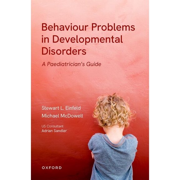 Behavioural Problems in Developmental Disorders: A Paediatrician's Guide, (Paperback)