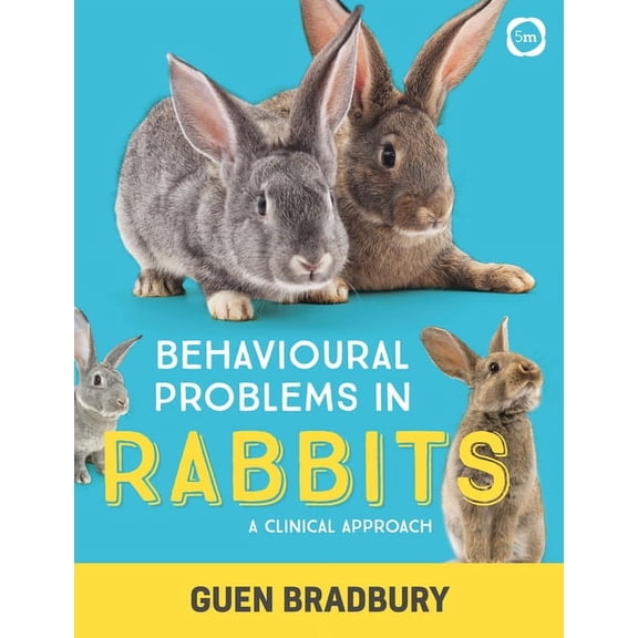 Behavioural Problems in Rabbits: A Clinical Approach, (Paperback)