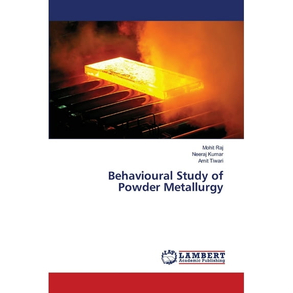 Behavioural Study of Powder Metallurgy (Paperback)