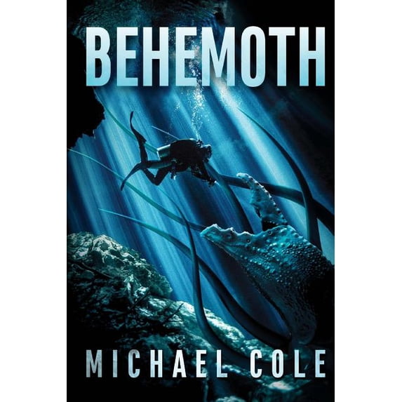 Behemoth: A Deep Sea Thriller (Paperback) by Michael Cole