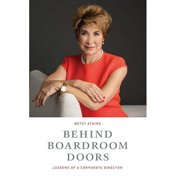 Behind Boardroom Doors: : Lessons from a Corporate Director (Paperback)