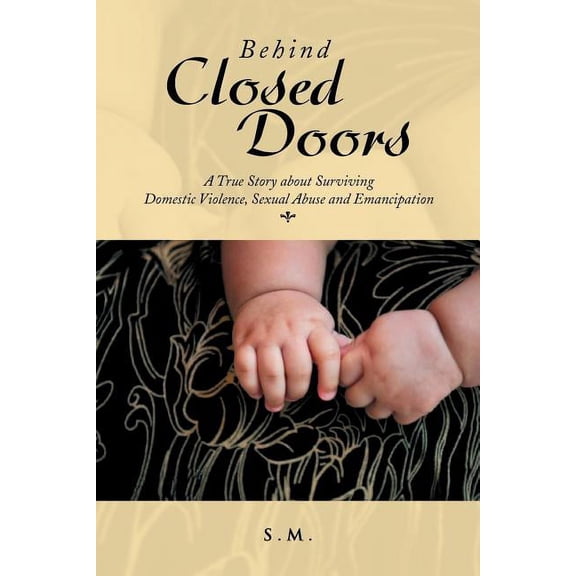 Behind Closed Doors (Paperback) by S M