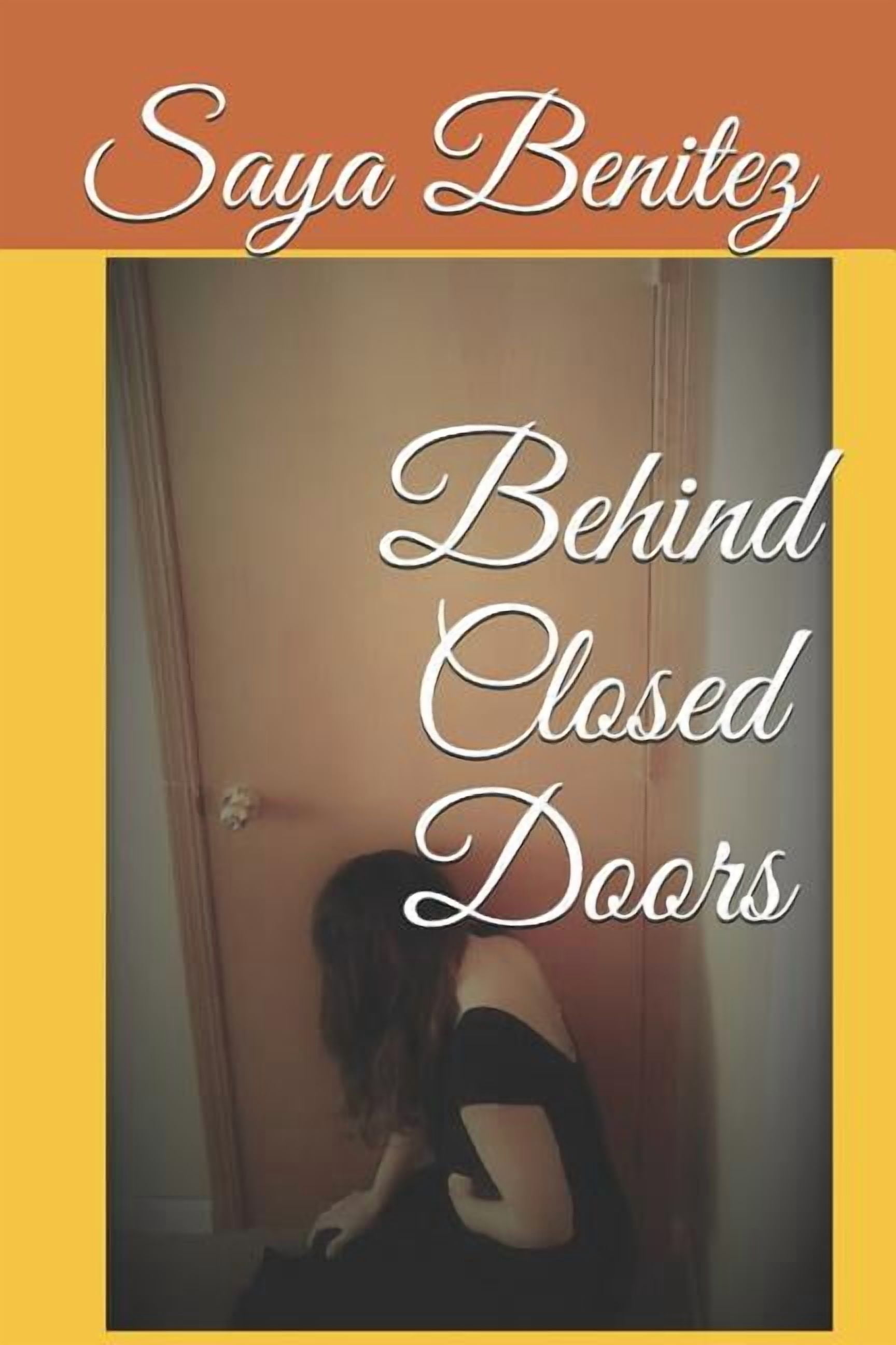 Behind Closed Doors  Paperback  Ms Saya Benitez