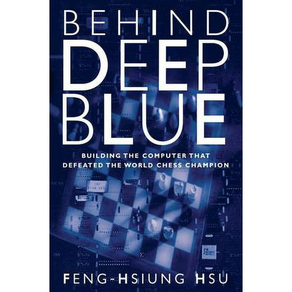 Pre-Owned Behind Deep Blue: Building the Computer that Defeated the World Chess Champion (Hardcover) 0691090653 9780691090658