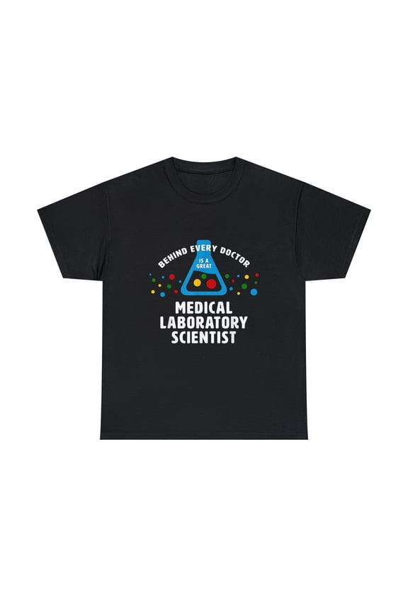Behind Every Doctor Funny Medical Lab Scientist T-Shirt