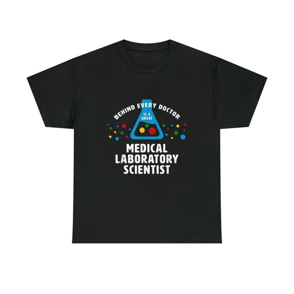 Behind Every Doctor Funny Medical Lab Scientist T-Shirt