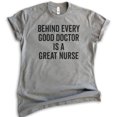 thumbnail image 1 of Behind Every Good Doctor Is A Great Nurse Shirt, Unisex Women's Men's Shirt, Nurse Shirt, Nursing Shirt, Dark Heather Gray, XX-Large, 1 of 6
