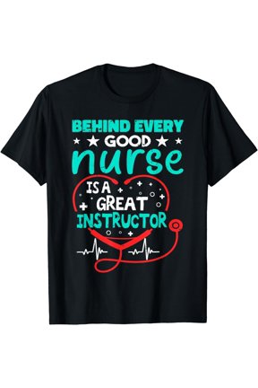Behind E Nurse Is A Great Instructor Nurse Educator T-Shirt