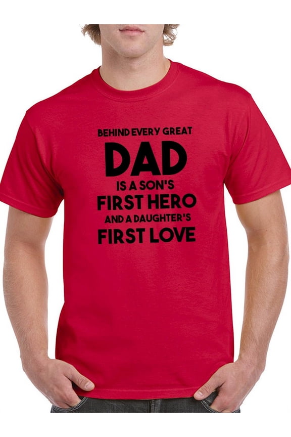 Behind Every Great Dad Men T-Shirt, Male XX-Large