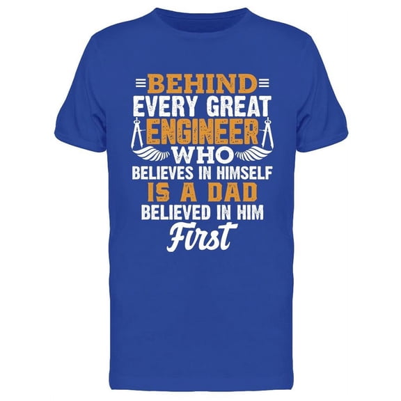 Behind Every Great Engineer T-Shirt Men -Image by Shutterstock, Male 3X-Large