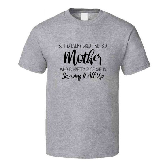 Behind Every Great Kid Is A Mother Tshirt Funny Mother's Day Tee For Mother Cute T Shirt