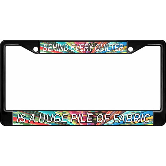 Behind Every Quilter Black License Plate Frame