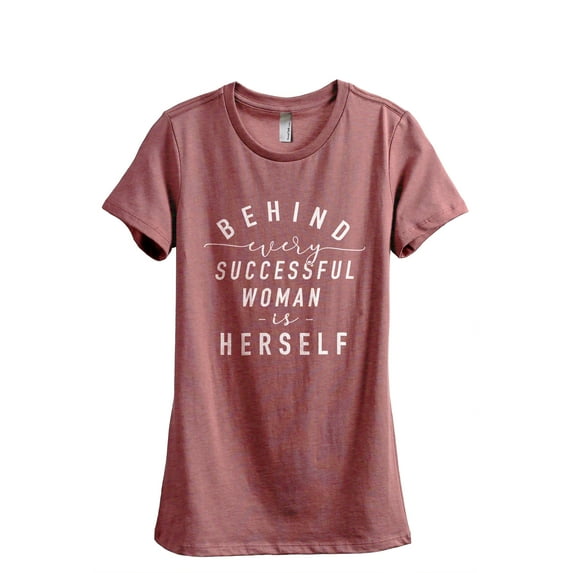 Behind Every Successful Woman Is Herself Women's Fashion Relaxed T-Shirt Tee Heather Rouge Medium