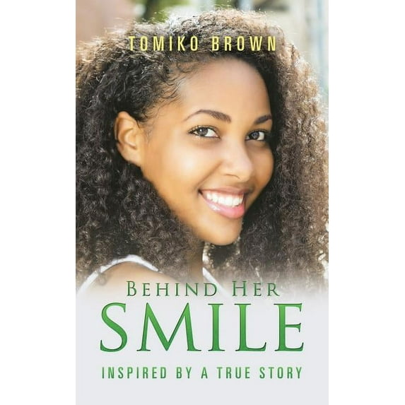 Behind Her Smile: Inspired by a True Story (Paperback) by Tomiko Brown
