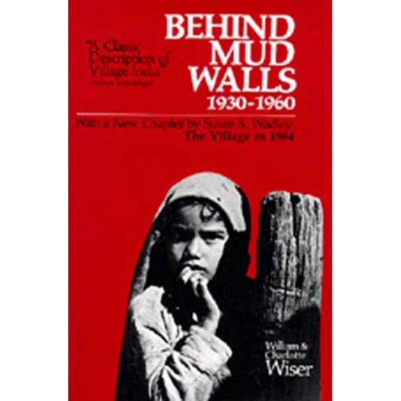 Pre-Owned Behind Mud Walls, 1930-1960: With a Sequel: The Village in 1970 (Paperback) 0520021010 9780520021013