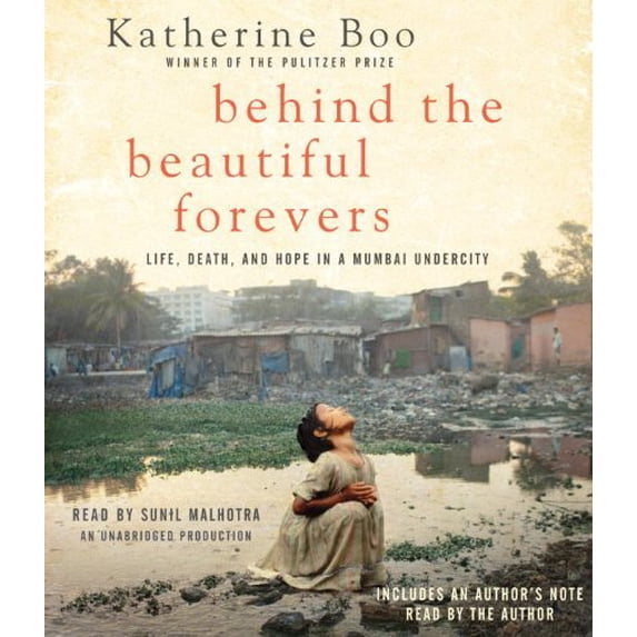 Pre-Owned Behind the Beautiful Forevers: Life, Death, and Hope in a Mumbai Undercity Paperback