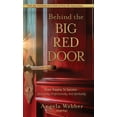 thumbnail image 1 of Behind The Big Red Door: From Trauma To Success-Personally, Professional, And Spiritually, (Hardcover), 1 of 1